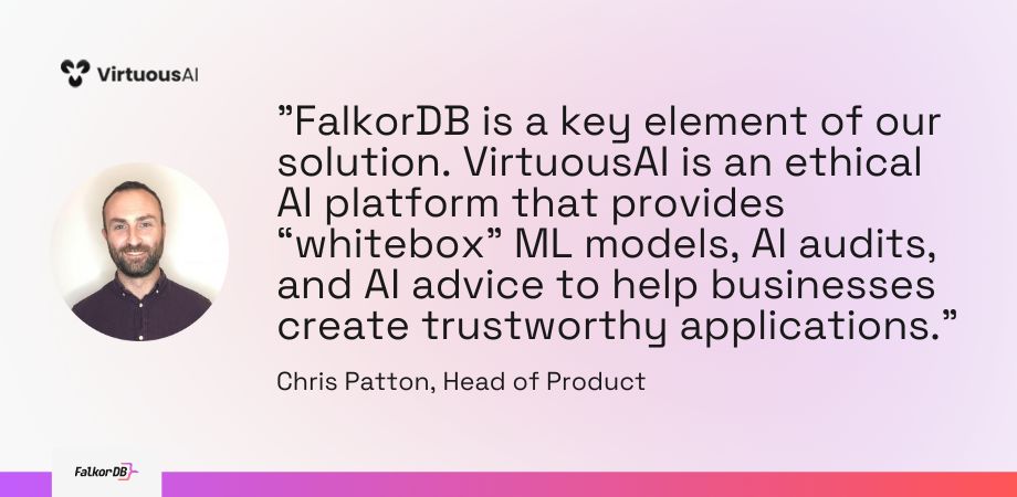 FalkorDB is a key element of our solution. VirtuousAI is an ethical AI platform that provides “whitebox” ML models, AI audits, and AI advice to help businesses create trustworthy applications