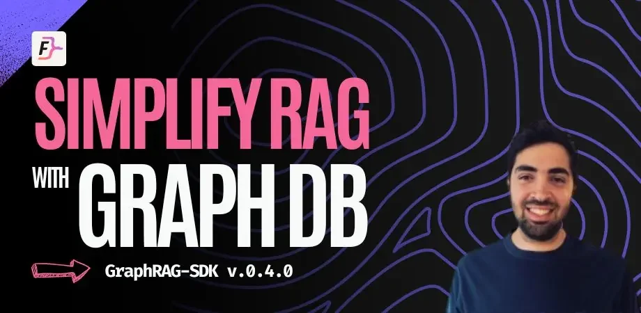 GraphRAG SDK 0.4.0 Simplify RAG with Graph Databases